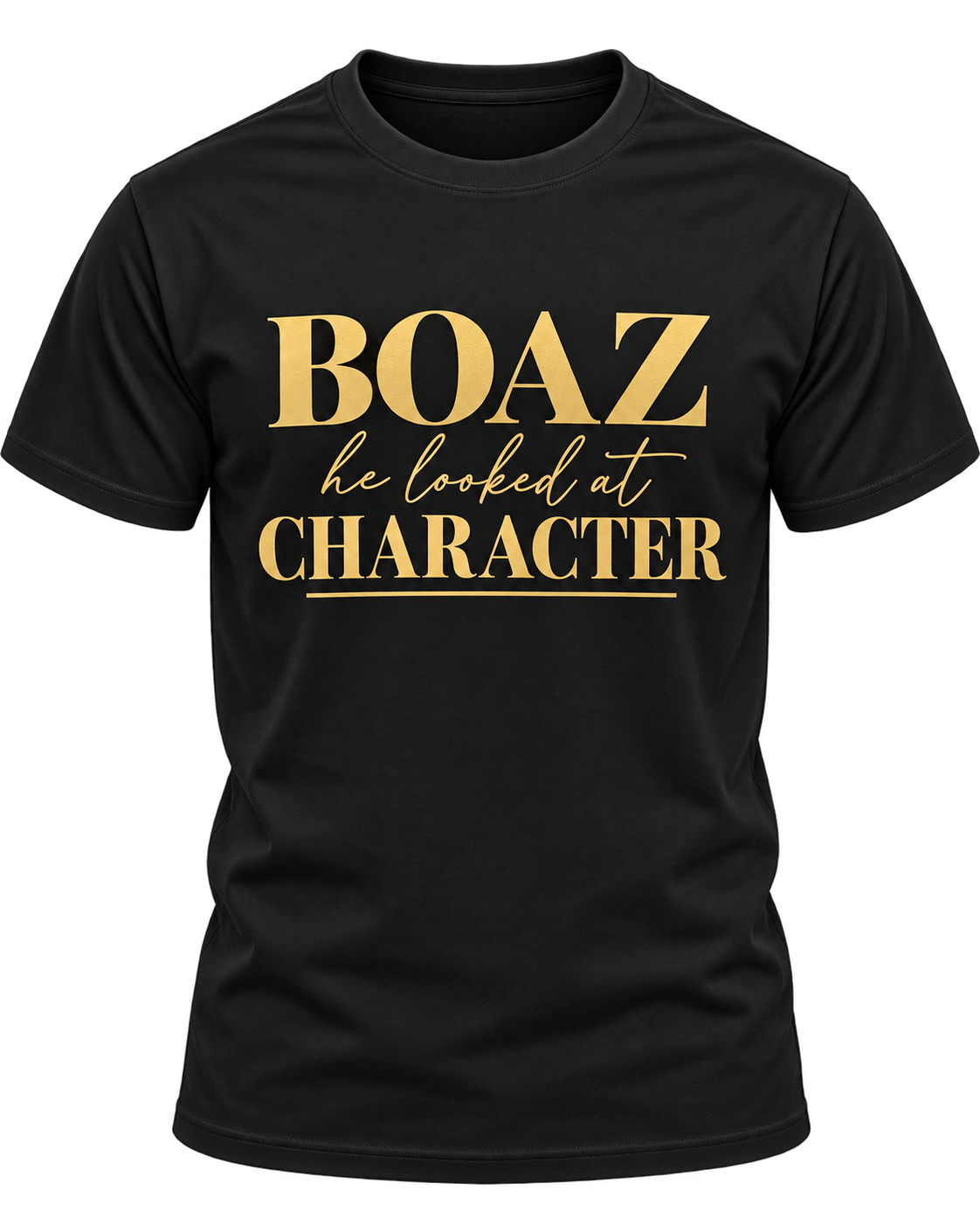 BOAZ He Looked at Character tee, black shirt with soft gold print, front view