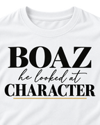 Close-up of BOAZ He Looked at Character black print on white tee