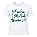 Healed, Whole & Wearing It Classic Tee in white with teal print, front view