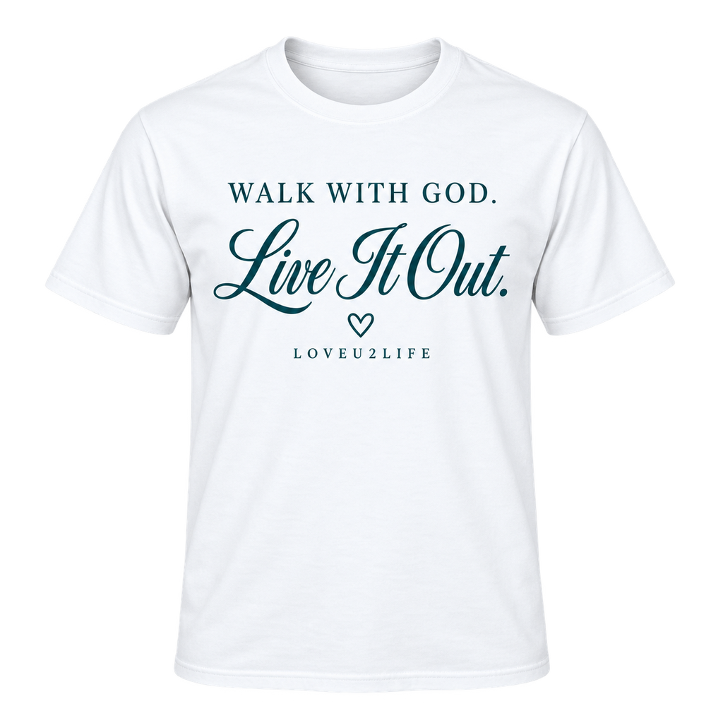 Walk With God, Live It Out Classic Tee in white with teal print, front view