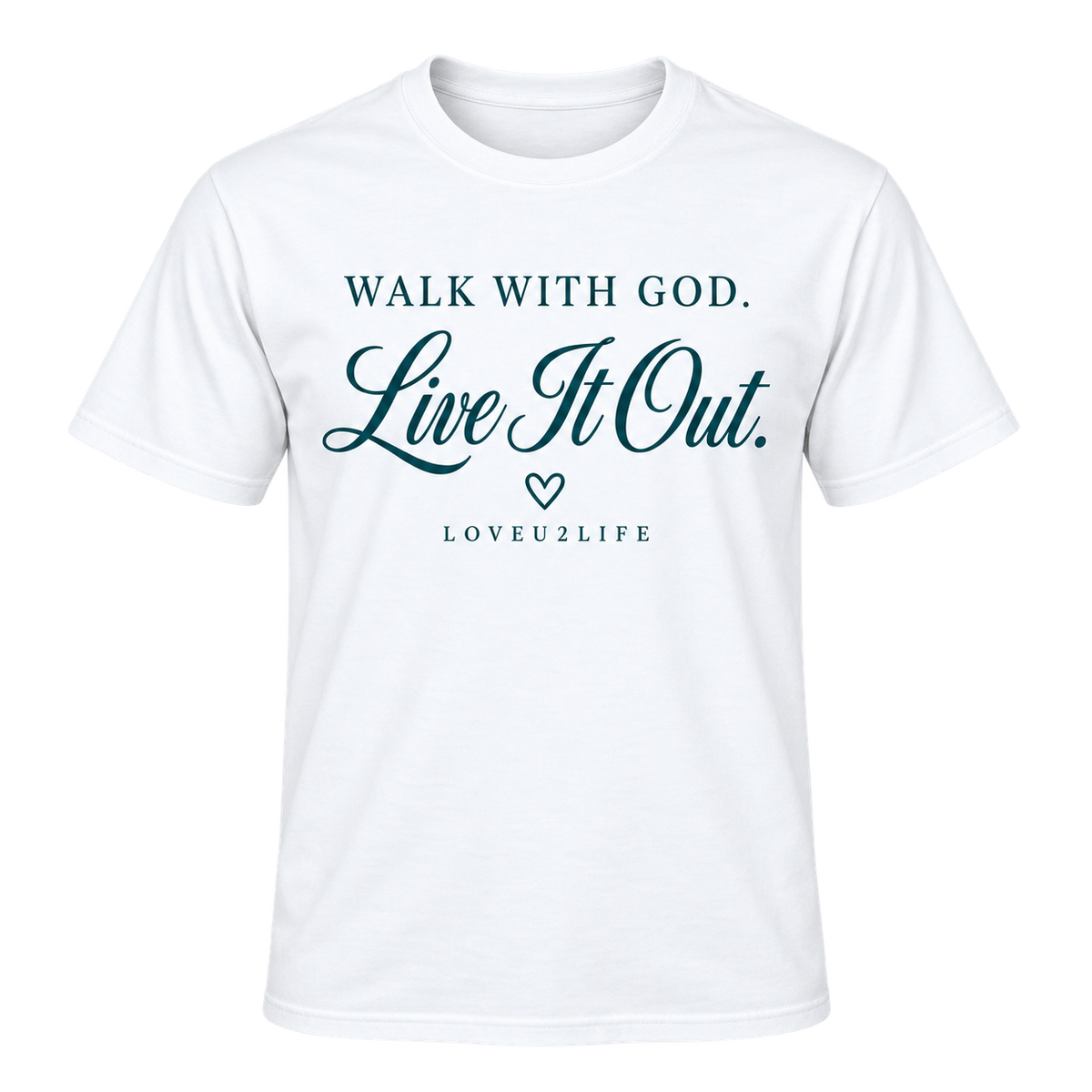 Walk With God, Live It Out Classic Tee in white with teal print, front view